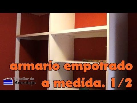 Como hacer un armario empotrado. Parte 1/2