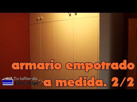 Como hacer un armario empotrado. Parte 2/2