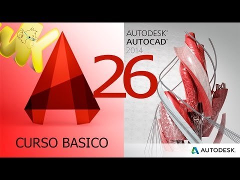 Curso AutoCAD 2014. Parte 26