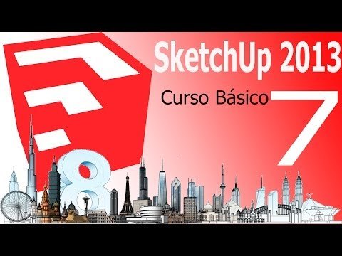 Tutorial Sketchup 2013. Capítulo 7