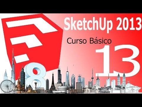 Tutorial Sketchup 2013. Capítulo 13