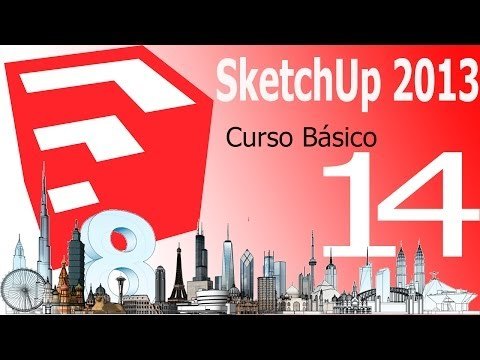 Tutorial Sketchup 2013. Capítulo 14