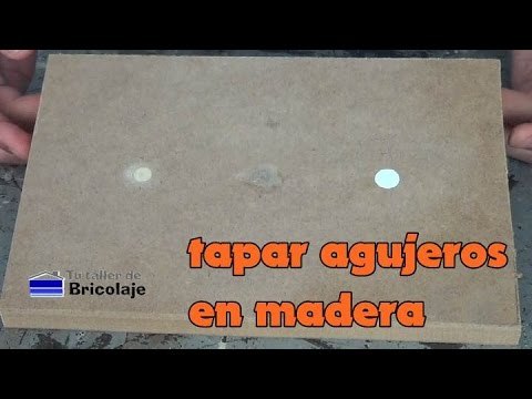 Como tapar agujeros en la madera