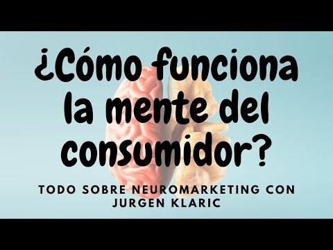 Neuromarketing - Como funciona la mente del consumidor.