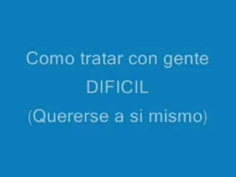 Como tratar con gente dificil