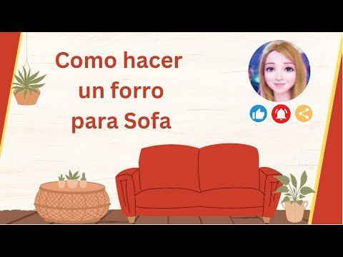 Como hacer un forro para sofa