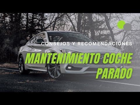 Mantenimiento coche parado mucho tiempo
