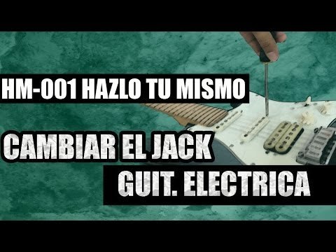 Como cambiar el jack de una guitarra eléctrica