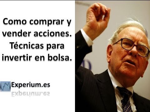 Como comprar acciones. Técnicas para invertir en bolsa.