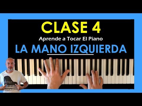 Cómo aprender a tocar el piano - Clase 4 - La mano izquierda