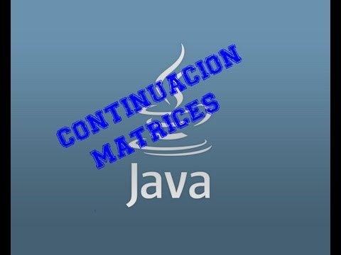 Curso java: Videotutorial 12: Continuación Matrices