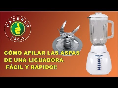Afilar Las Aspas De Una Licuadora