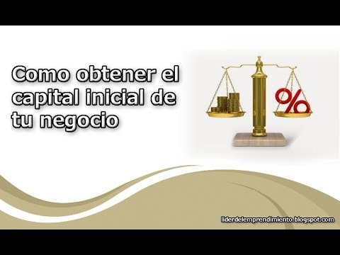 Obtención del capital inicial de tu negocio