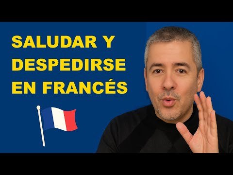 Francés - Saludos y Despedidas
