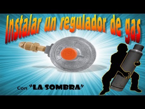 Instalar un regulador de gas facil