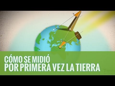 Cómo se midió la Tierra por primera vez