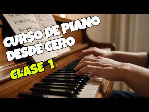Aprender a tocar el piano. Clase 1