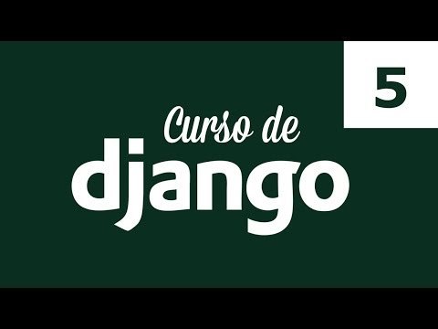Curso de Django. Parte 5