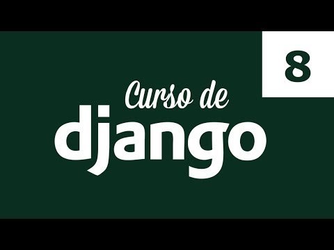 Curso de Django. Parte 8