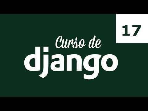 Curso de Django. Parte 17